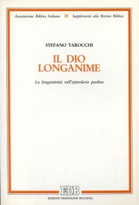 Il dio longanime. La longanimità nell'epistolario paolino Il dio longanime. La longanimità nell'epistolario paolino