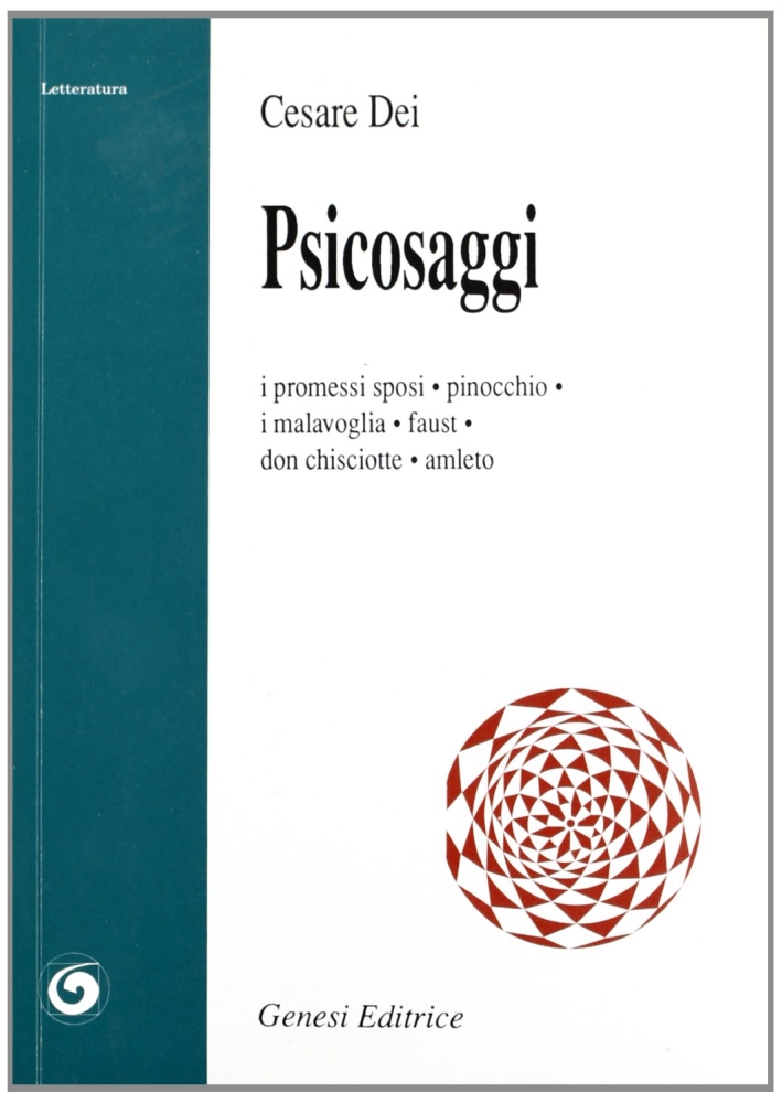 Psicosaggi. I Promessi sposi, Pinocchio, I Malavoglia, Faust, Don Chisciotte, Amleto Psicosaggi. I Promessi sposi, Pinocchio, I Malavoglia, Faust, Don Chisciotte, Amleto
