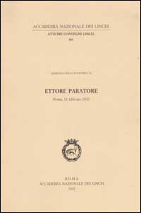 Ettore Paratore. Giornata lincea in ricordo (Roma, 21 febbraio 2002) Ettore Paratore. Giornata lincea in ricordo (Roma, 21 febbraio 2002)