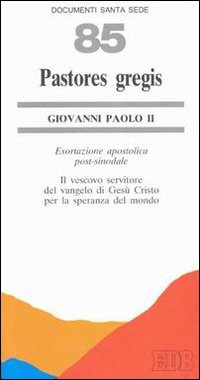 Pastores gregis. Il vescovo servitore del vangelo di Gesù Cristo per la speranza del mondo. Esortazione apostolica post-sinoidale Pastores gregis. Il vescovo servitore del vangelo di Gesù Cristo per la speranza del mondo. Esortazione apostolica post-sinoidale