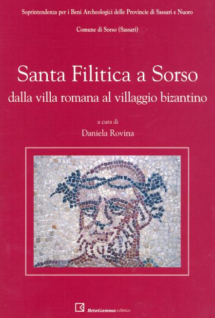 Santa Filitica a Sorso. Dalla villa romana al villaggio bizantino Santa Filitica a Sorso. Dalla villa romana al villaggio bizantino