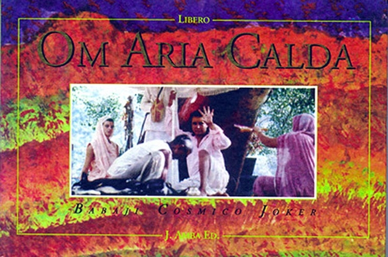 Om aria calda. Babaji cosmico joker Om aria calda. Babaji cosmico joker