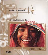 Fotografare la gente. Ediz. illustrata Fotografare la gente. Ediz. illustrata