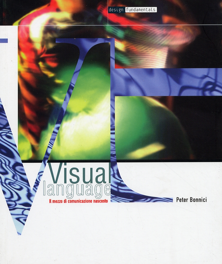 Visual language. Il mezzo di comunicazione nascosto Visual language. Il mezzo di comunicazione nascosto