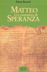 Matteo. Un cammino di speranza Matteo. Un cammino di speranza