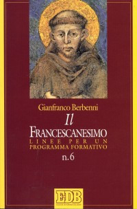 Il francescanesimo. Linee per un programma formativo Il francescanesimo. Linee per un programma formativo
