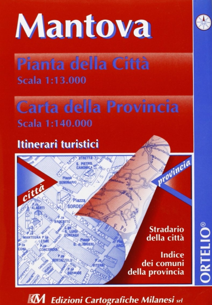 Mantova. Pianta della città 1:13.000. Carta della provincia 1:140.000. Itinerari turistici Mantova. Pianta della città 1:13.000. Carta della provincia 1:140.000. Itinerari turistici