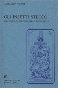 Gli insetti stecco. Un caso emblematico della tassonomia Gli insetti stecco. Un caso emblematico della tassonomia