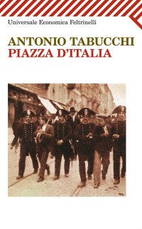 Piazza d'Italia. Favola popolare in tre tempi, un epilogo e un'appendice