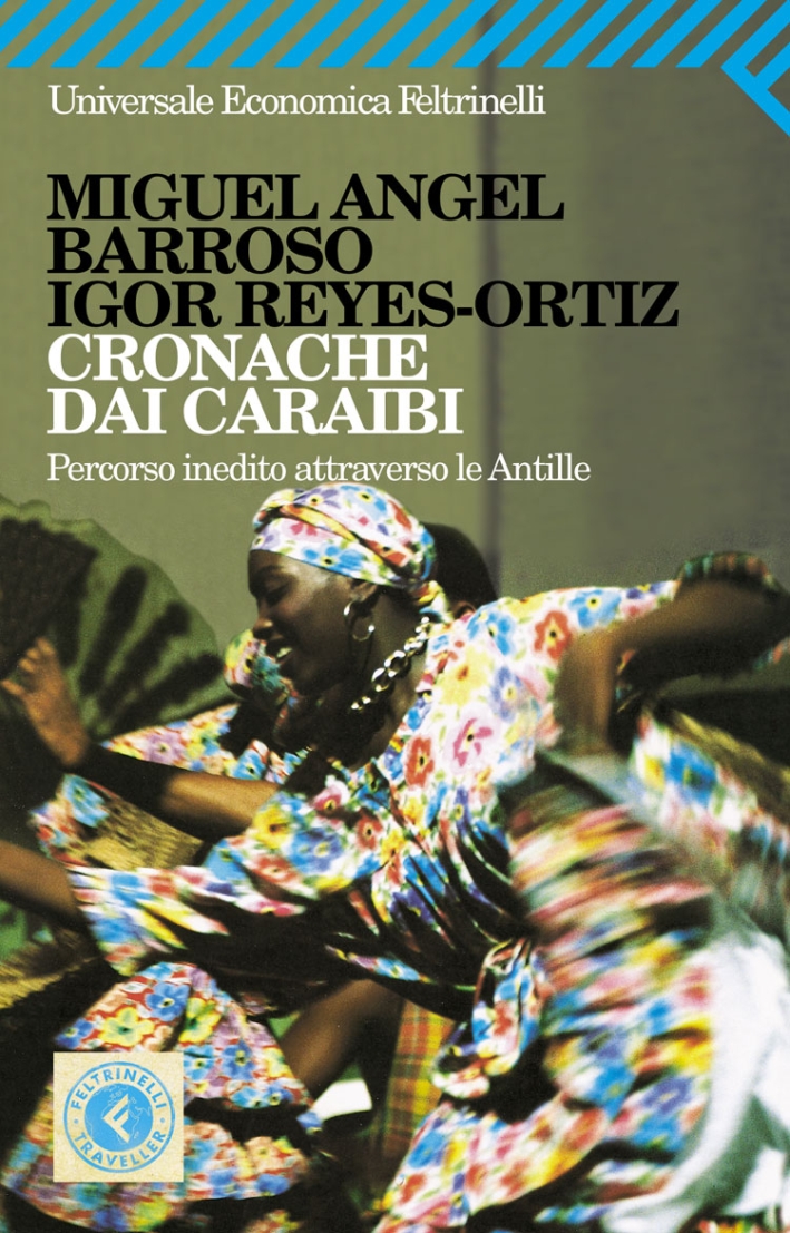 Cronache dai Caraibi. Percorso inedito attraverso le Antille Cronache dai Caraibi. Percorso inedito attraverso le Antille