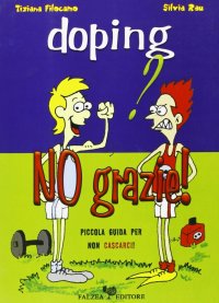 Doping? No grazie! Piccola guida per non cascarci