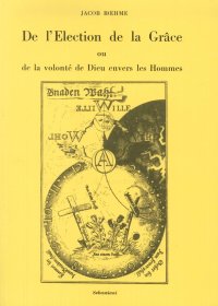 De l'élection de la Grâce ou de la volonté de Dieu envers les hommes