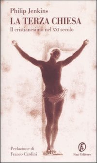 La terza chiesa. Il cristianesimo nel XXI secolo
