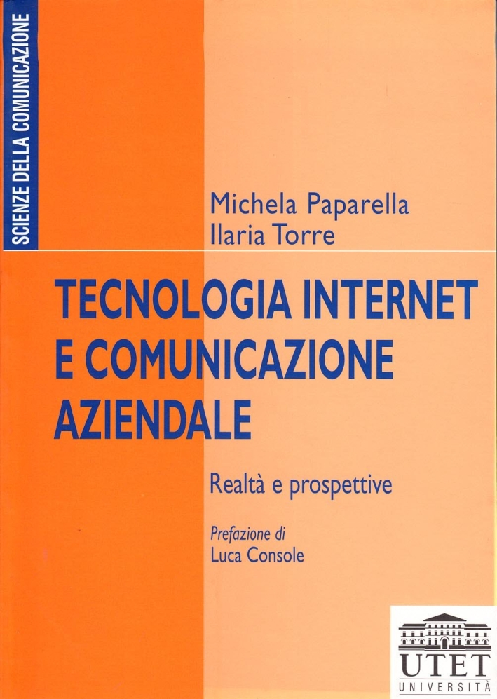 Tecnologia Internet e comunicazione aziendale. Realtà e prospettive