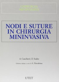 Chirurgia mininvasiva. Nodi e suture in chirurgia mininvasiva