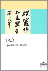 Tao. I grandi testi antichi