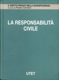 La Responsabilità Civile. Vol. 8: Responsabilità Extracontrattuale...
