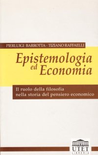 Epistemologia ed economia. Il ruolo della filosofia nella storia del pensiero economico