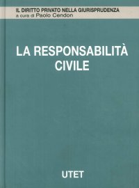 La Responsabilità Civile. Vol. 10: Responsabilità Extracontrattuale...