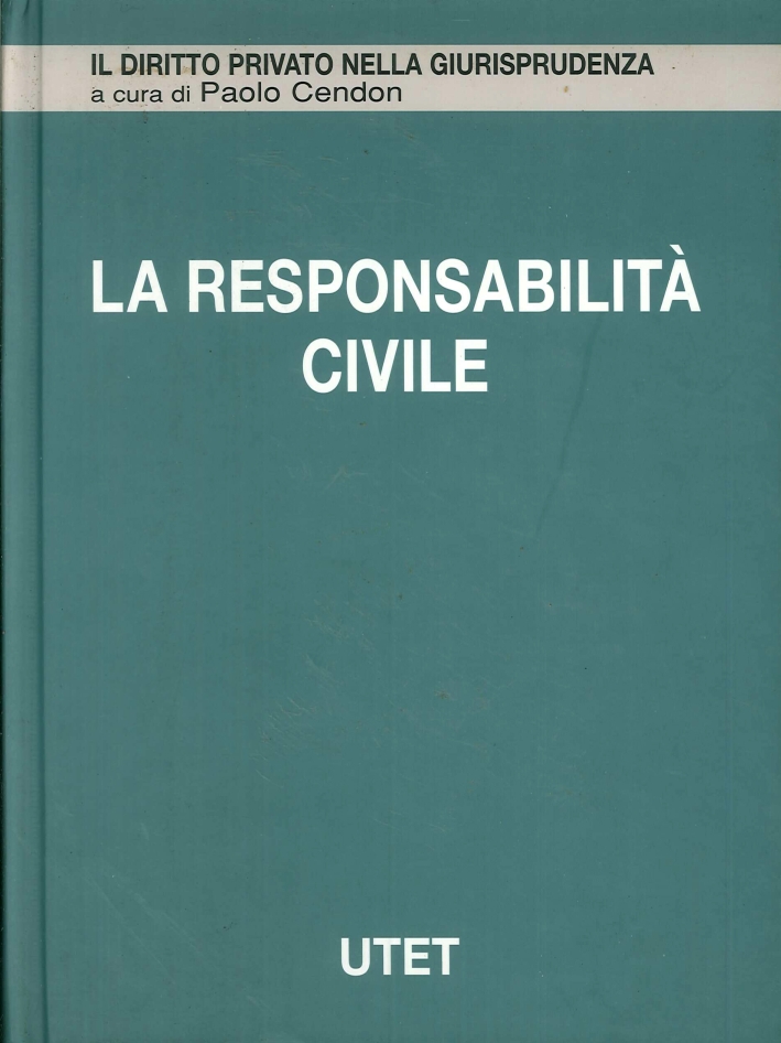 La Responsabilità Civile. Vol. 5: Responsabilità Contrattuale...