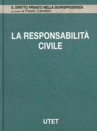 La Responsabilità Civile. Vol. 2: Responsabilità Contrattuale...