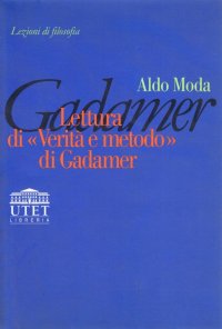 Lettura di «Verità e metodo» di Gadamer