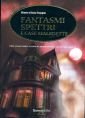 Fantasmi spettri e case maledette