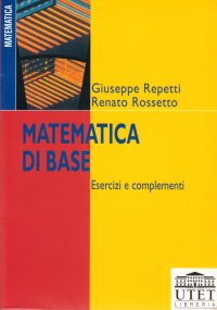 Matematica di base. Esercizi e complementi