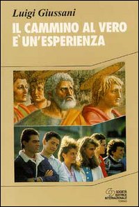 Il cammino al vero è un'esperienza Il cammino al vero è un'esperienza