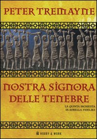 Nostra Signora delle tenebre. Le inchieste di sorella Fidelma Nostra Signora delle tenebre. Le inchieste di sorella Fidelma