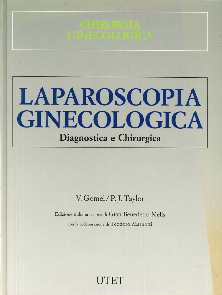 Laparoscopia ginecologica. Diagnostica e chirurgica Laparoscopia ginecologica. Diagnostica e chirurgica