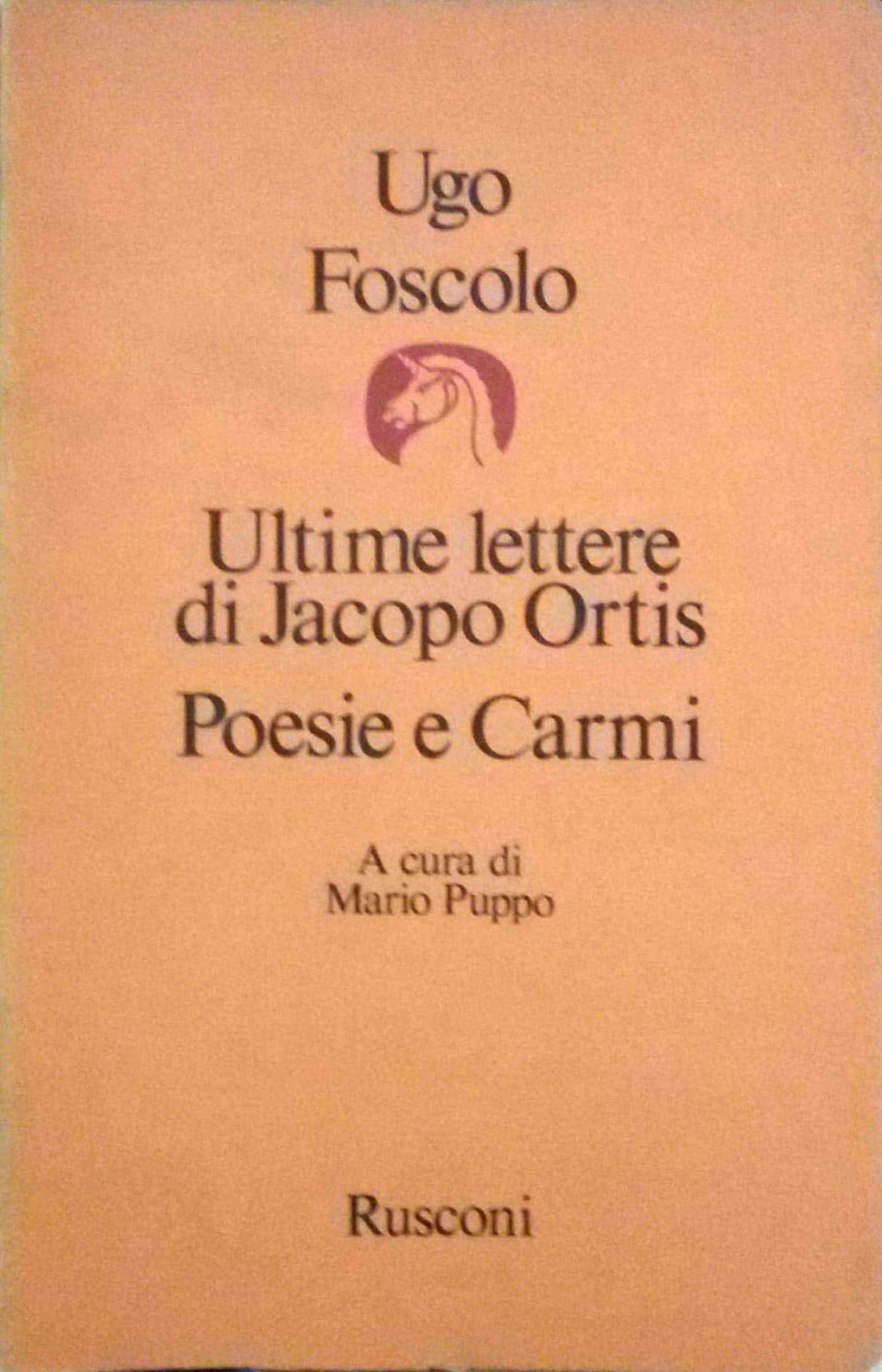 Ultime lettere di Jacopo Ortis-Poesie e carmi Ultime lettere di Jacopo Ortis-Poesie e carmi