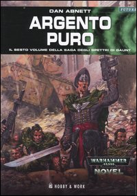 Argento puro. Gli spettri di Gaunt. Vol. 6 Argento puro. Gli spettri di Gaunt. Vol. 6
