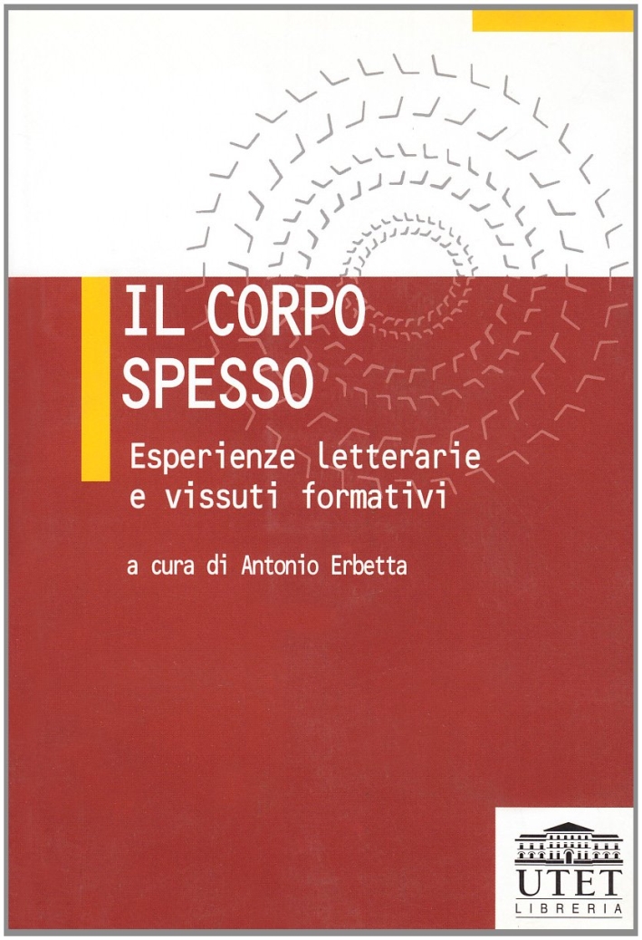 Il corpo spesso. Esperienze letterarie e vissuti formativi Il corpo spesso. Esperienze letterarie e vissuti formativi