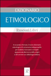 Dizionario etimologico Dizionario etimologico