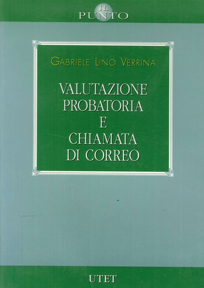 Valutazione probatoria e chiamata di correo Valutazione probatoria e chiamata di correo