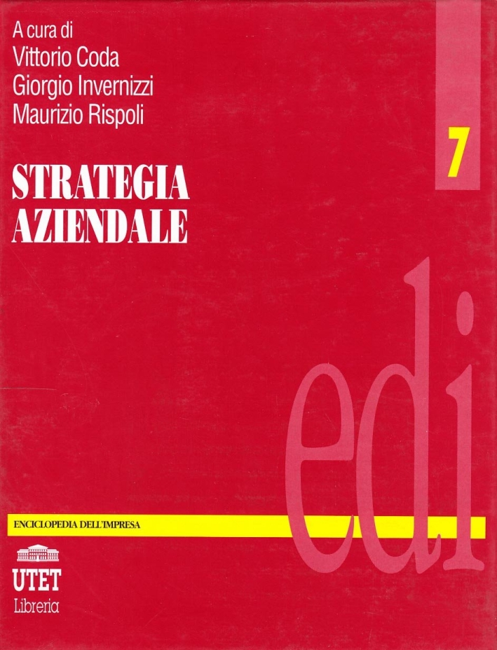 Enciclopedia dell'impresa. Vol. 7: Strategia aziendale Enciclopedia dell'impresa. Vol. 7: Strategia aziendale