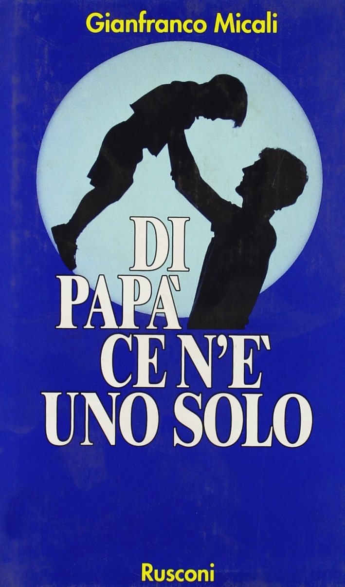 Di papà ce n'è uno solo Di papà ce n'è uno solo
