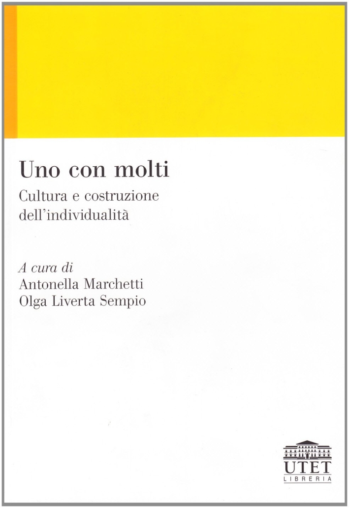 Uno con molti. Cultura e costruzione dell'individualità Uno con molti. Cultura e costruzione dell'individualità