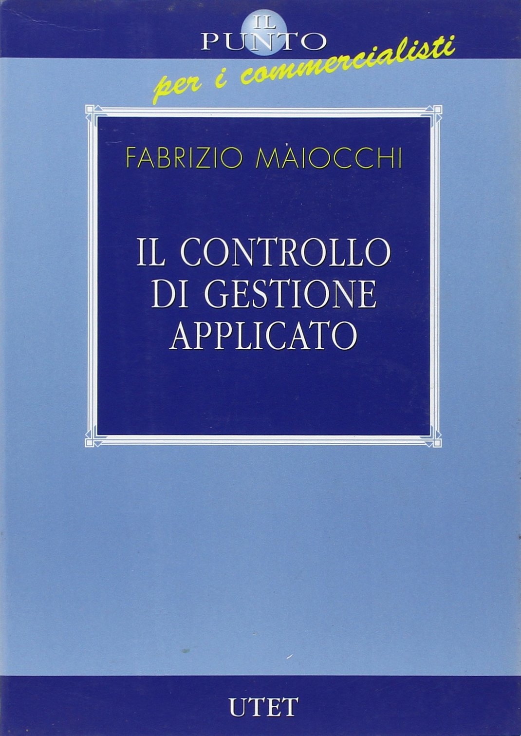 Il controllo di gestione applicato Il controllo di gestione applicato