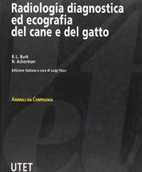Radiologia diagnostica ed ecografia del cane e del gatto