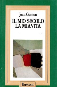 Il mio secolo, la mia vita
