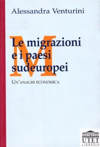 Le migrazioni e i paesi sudeuropei. Un'analisi economica