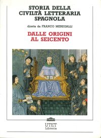 Storia della civiltà letteraria spagnola. Vol. 1: Dalle origini al Seicento