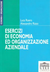 Esercizi di economia e organizzazione aziendale