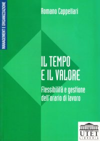 Il tempo e il valore. Flessibilità e gestione dell'orario di lavoro