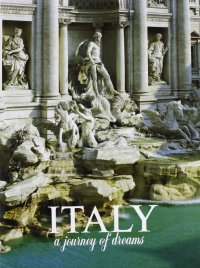 Italia. Sogno di un viaggio. Italy. A journey of dreams. [English Ed.]
