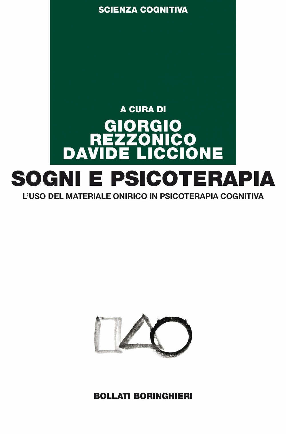 Sogni e psicoterapia. L'uso del materiale onirico in psicoterapia cognitiva Sogni e psicoterapia. L'uso del materiale onirico in psicoterapia cognitiva