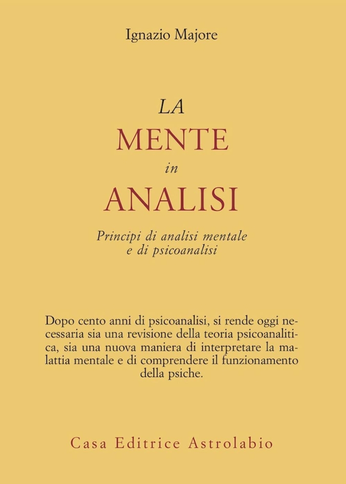 La mente in analisi. Principi di analisi mentale e di psicoanalisi La mente in analisi. Principi di analisi mentale e di psicoanalisi