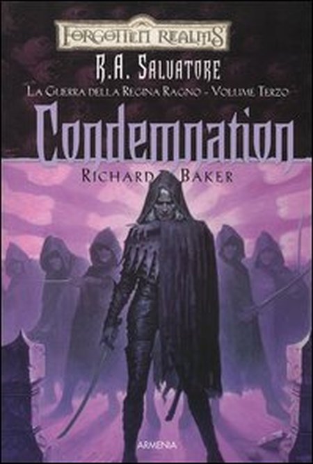 Condemnation. La guerra della Regina Ragno. Forgotten Realms. Vol. 3 Condemnation. La guerra della Regina Ragno. Forgotten Realms. Vol. 3